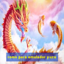 roms para emulador yuzu